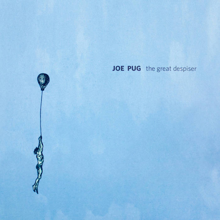 blue background with person holding onto balloon floating in the air, labeled Joe Pug the great despiser