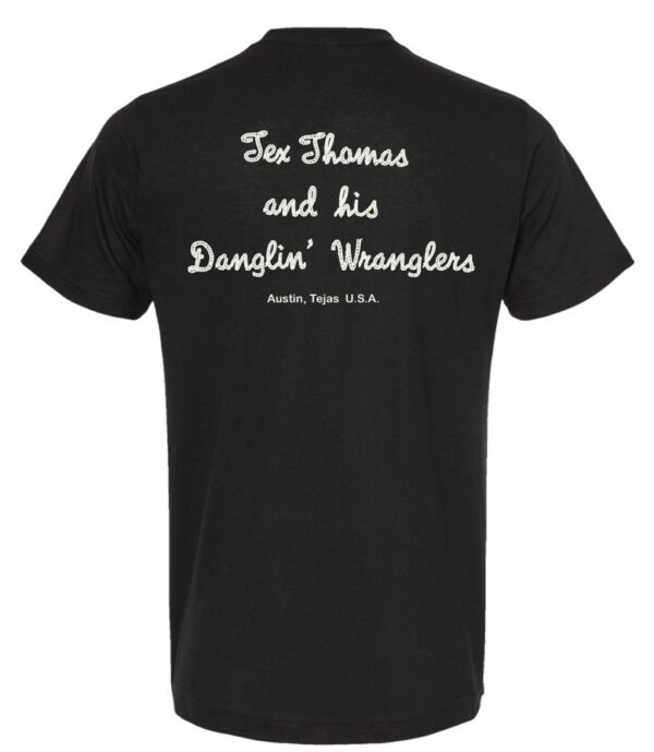 Back of black t-shirt with white roper lettering that reads Tex Thomas and his Danglin' Wranglers